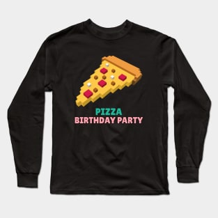 Pizza birthday party, pizza party, birthday Long Sleeve T-Shirt